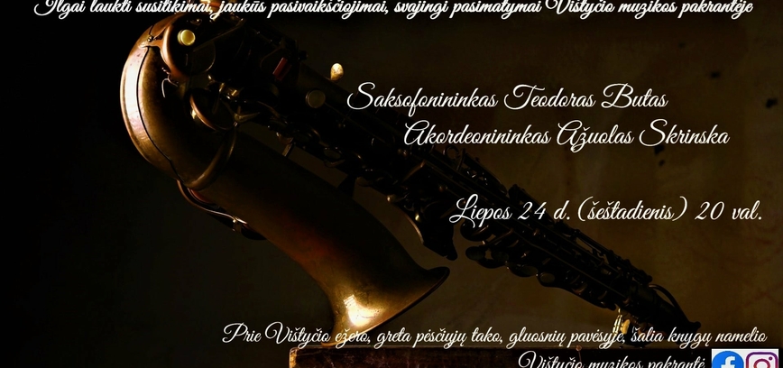 Vištyčio muzikos pakrantė. Saksofonininkas Teodoras Butas ir akordeonininkas Ąžuolas Skrinska