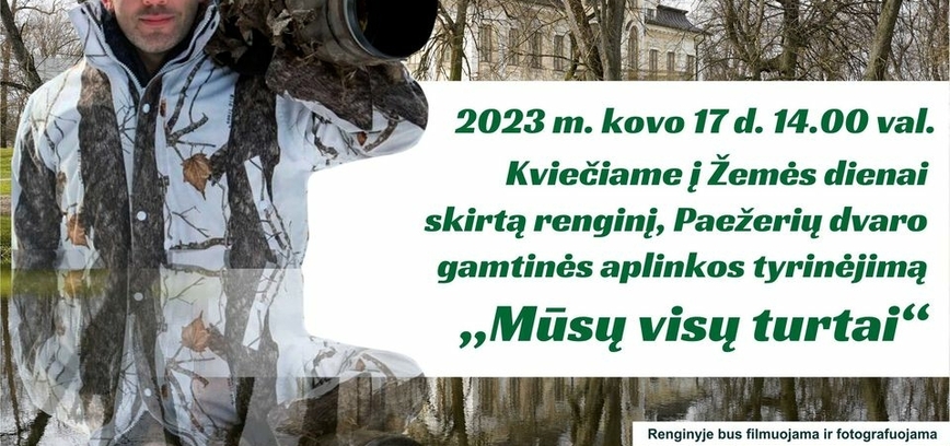 Žemės dienai skirtas Paežerių dvaro gamtinės aplinkos tyrinėjimas „Mūsų visų turtai“