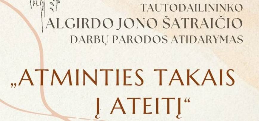 Algirdo Jono Šatraičio darbų parodos atidarymas