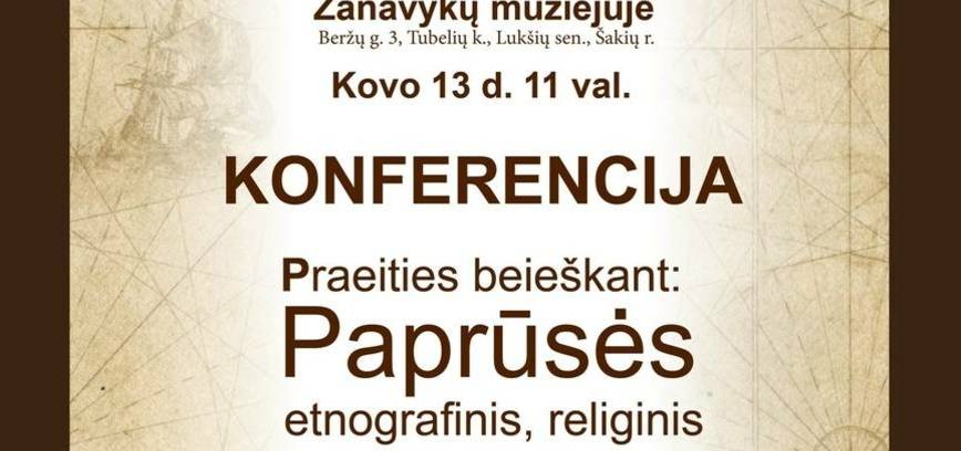  „Praeities beieškant: Paprūsės etnografinis, religinis ir kultūrinis paveldas“, skirtą 500 metų Paprūsės sukakties paminėjimui