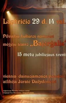 Mėgėjų teatro „Bajorgalis“ 15 metų jubiliejaus šventė