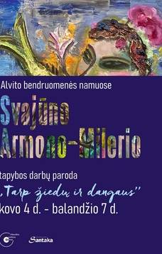 Svajūno Armono - Milerio tapybos darbų paroda