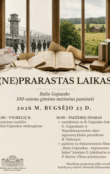 (NE)PRARASTAS LAIKAS Balio Gajausko 100-osioms metinėms paminėti
