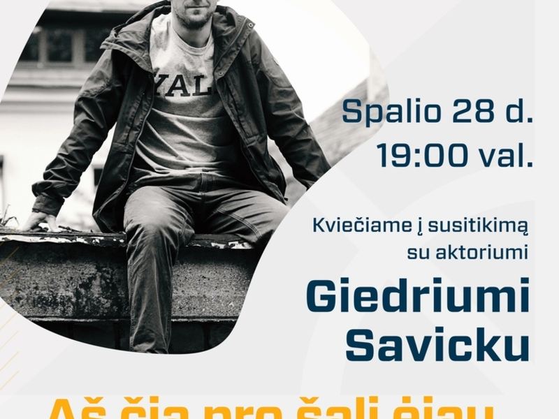 Susitikimas su aktoriumi Giedriumi Savicku