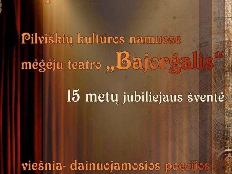 Mėgėjų teatro „Bajorgalis“ 15 metų jubiliejaus šventė