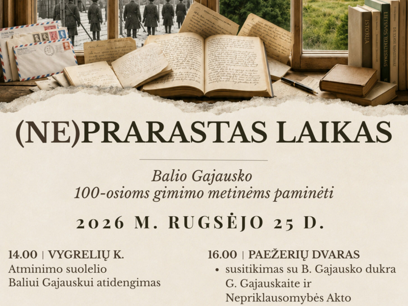 (NE)PRARASTAS LAIKAS Balio Gajausko 100-osioms metinėms paminėti